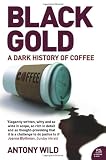 Black gold : the dark history of coffee