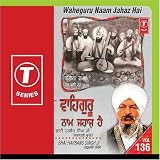 Waheguru Naam Jahaz Hai (Vol. 136)