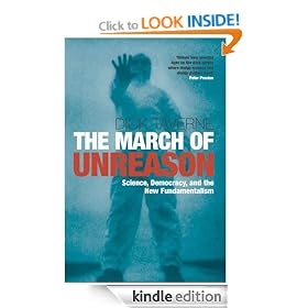 The March of Unreason : Science, Democracy, and the New Fundamentalism