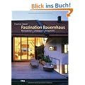 Faszination Bauernhaus: Renovieren - Umbauen - Erweitern