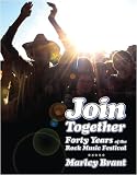 Join Together - Forty Years of the Rock Music Festival - Book