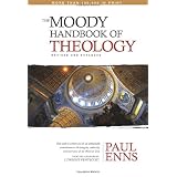 The Moody Handbook of Theology ~ Paul P. Enns