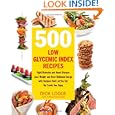 500 Low-Glycemic-Index Recipes: Fight Diabetes and Heart Disease, Lose Weight and Have Optimum Energy with Recipes That Let You Eat the Foods You Enjo'