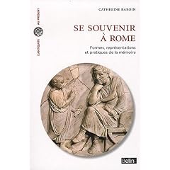 Se souvenir � Rome. Formes, repr�sentations et pratiques de la m�moire.