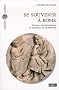 Se souvenir � Rome. Formes, repr�sentations et pratiques de la m�moire.