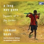 A Long Way Gone: Memoirs of a Boy Soldier | [Ishmael Beah]