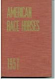 American Race Horses 1957 : An Annual Review of the Breeding and the Performances of the Outstanding Thoroughbreds of the Year in Flat Racing and Steeplechasing