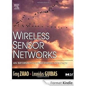 Wireless Sensor Networks: An Information Processing Approach (The Morgan Kaufmann Series in Networking)