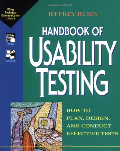 handbook of usability testing how to plan design and conduct effective tests wiley technical communications