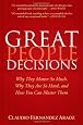 Great People Decisions: Why They Matter So Much, Why They are So Hard, and How You Can Master Them