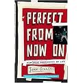 Perfect from Now On (How Indie Rock Saved My Life) (Reprint) (Paperback)
