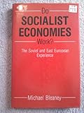 Do socialist economies work? : the Soviet and East European experience