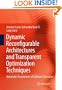 Dynamic Reconfigurable Architectures and Transparent Optimization Techniques: Automatic Acceleration of Software Execution