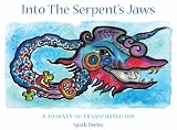 Into the serpent's jaws : a journey of transformation