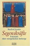 Segenskr�fte. Potentiale einer energetischen Seelsorge