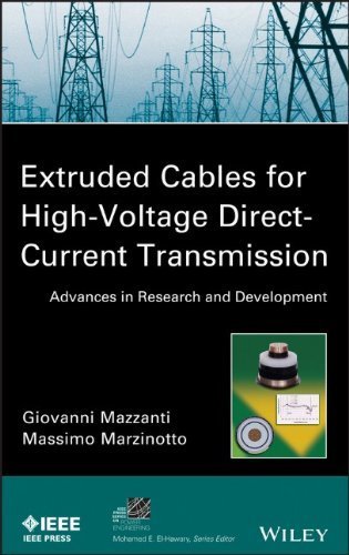 Extruded Cables for High Voltage Direct Current Transmission: Advances in Research and Development (IEEE Press Series on Power Engineering) by Mazzanti, Giovanni, Marzinotto, Massimo (2013) Hardcover