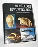 Arch&auml;ologie in W&uuml;rttemberg - Ergebnisse und Perspektiven arch&auml;ologischer Forschung von der Altsteinzeit bis zur Neuzeit. - Dieter (Hrsg.) Planck