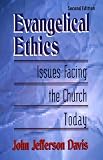 Evangelical Ethics: Issues Facing the Church Today