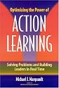 Optimizing the Power of Action Learning: Solving Problems and Building Leaders in Real Time