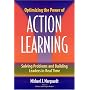 Optimizing the Power of Action Learning: Solving Problems and Building Leaders in Real Time