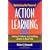Optimizing the Power of Action Learning: Solving Problems and Building Leaders in Real Time