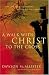 A Walk with Christ to the Cross: The Last Fourteen Hours of His Earthly Mission (Faith Words)
