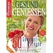 Gesund genie�en: 50 Gourmet-Rezepte zum Wohlf�hlen. Von mediterran bis asiatisch (Feinschmecker Bookazines)