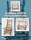 Making Rustic Twig Furniture