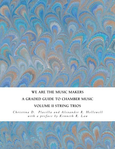 We Are the Music Makers: Volume II String Trios: A Graded Guide to Chamber Music