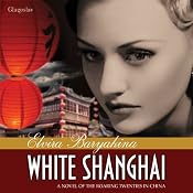 White Shanghai: A Novel of the Roaring Twenties in China | [Elvira Baryakina]