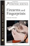 Firearms and Fingerprints (Essentials of Forensic Science)