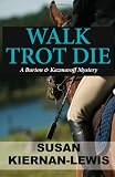 Walk Trot Die: A Burton & Kazmaroff Mystery (Volume 1)