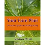 Your Care Plan: A nurse's guide to healthy living