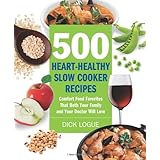 500 heart healthy slow cooker recipes comfort food favorites that both your family and doctor will love