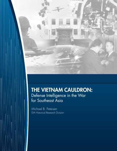 The Vietnam Cauldron - Defense Intelligence in the War for Southeast Asia