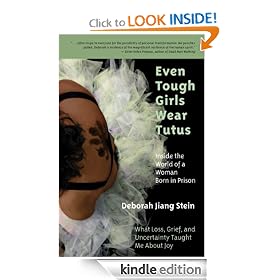 Even Tough Girls Wear Tutus: Inside the World of a Woman Born in Prison