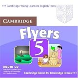 Cambridge Young Learners English Tests Flyers 5: Examination Papers from the University of Cambridge Esol Examinations (Cambridge Young Learners English Tests)