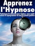 Apprenez l'Hypnose & l'autohypnose