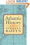Atlantic History: Concept and Contours
