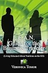 L.E.A.N. Guide for the Business Traveler: (Living Educated About Nutrition on the GO)