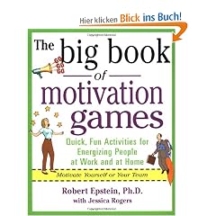 The Big Book of Motivation Games: Quick, Fun Ways to Get People Energized (Big Book of Business Games)