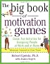 The Big Book of Motivation Games: Quick, Fun Ways to Get People Energized (Big Book Series)