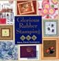 Glorious Rubber Stamping Ideas, Tips & Techniques