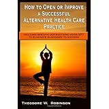 how to open or improve a successful alternative health care practice