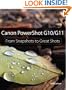 Canon PowerShot G10 / G11: From Snapshots to Great Shots