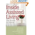 Inside Assisted Living: The Search for Home by J. Kevin Eckert PhD, Paula C. Carder PhD, Leslie A. Morgan PhD, and Ann Christine Frankowski PhD
