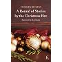 A Round of Stories by the Christmas Fire (Hesperus Classics)