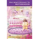 One Mom's Journey to Motherhood: Infertility, Childbirth Complications, and Postpartum Depression, <i></div><div class=