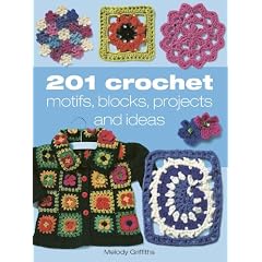 201 Crochet Motifs, Blocks, Patterns and Ideas