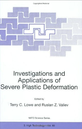 Investigations and Applications of Severe Plastic Deformation: Proceedings of the NATO Advanced Research Workshop (NATO Science Partnership Sub-Series: 3:)